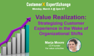 Value Realization: Customer Experience in the Wake of Organizational Shifts